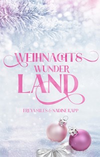 Weihnachtswunderland - Freya Miles - E-Book