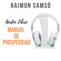 Manual de prosperidad - Raimon Samsó - Hörbuch