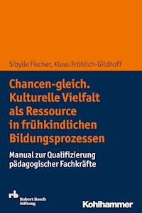 Chancen-gleich. Kulturelle Vielfalt als Ressource in frühkindlichen Bildungsprozessen - Klaus Fröhlich-Gildhoff - E-Book