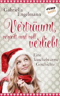 Verträumt, verpeilt und voll verliebt - Gabriella Engelmann - E-Book