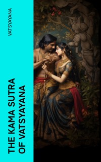 The Kama Sutra of Vatsyayana - Vatsyayana - E-Book
