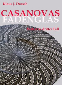 Casanovas Fadenglas - Klaus J. Dorsch - E-Book