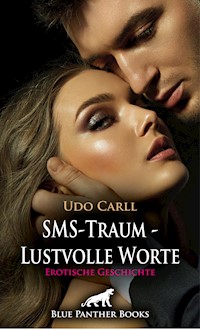 SMS-Traum - Lustvolle Worte | Erotische Geschichte - Udo Carll - E-Book