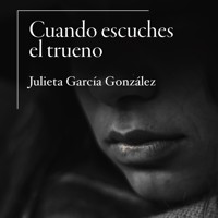 Cuando escuches el trueno - Julieta García González - Hörbuch