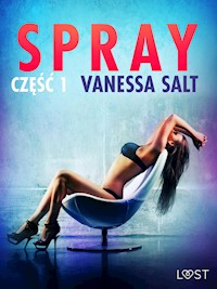 Spray: część 1 - opowiadanie erotyczne - Vanessa Salt - E-Book