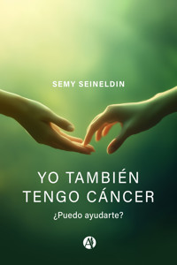 Yo también tengo cáncer - Semy Seineldin - E-Book