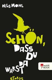 Schön, dass du da warst - Nils Mohl - E-Book