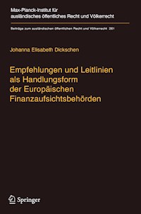 Empfehlungen und Leitlinien als Handlungsform der Europäischen Finanzaufsichtsbehörden - Johanna Elisabeth Dickschen - E-Book