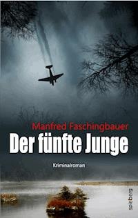 Der fünfte Junge - Manfred Faschingbauer - E-Book