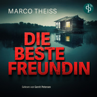 Die beste Freundin - Ein packender Psychothriller voller Nervenkitzel (Ungekürzt) - Marco Theiss - Hörbuch