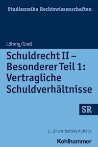 Schuldrecht II - Besonderer Teil 1: Vertragliche Schuldverhältnisse - Martin Löhnig - E-Book