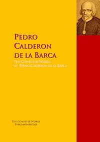 The Collected Works of Pedro Calderon de la Barca - Pedro Calderón de la Barca - E-Book