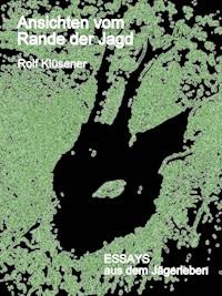 Ansichten vom Rande der Jagd - Rolf Klüsener - E-Book