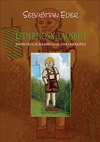 LEDERHOSN-LAUSBUA - Sebastian Eder - E-Book