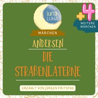 Die Straßenlaterne plus vier weitere Märchen von Hans Christian Andersen - Hans Christian Andersen - Hörbuch