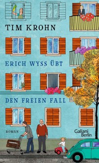 Erich Wyss übt den freien Fall - Tim Krohn - E-Book