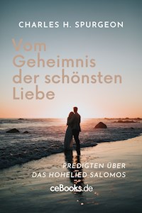 Vom Geheimnis der schönsten Liebe - Charles H. Spurgeon - E-Book