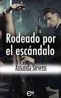 Rodeado por el escándalo - Amanda Stevens - E-Book