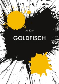 Goldfisch - Melissa Klar - E-Book