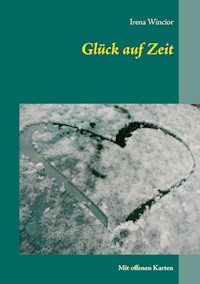 Glück auf Zeit - Irena Wincior - E-Book