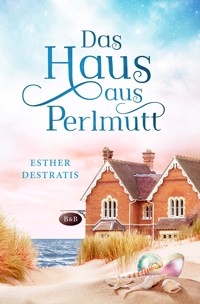 Das Haus aus Perlmutt - Esther Destratis - E-Book