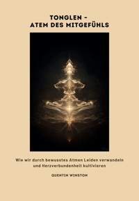 Tonglen – Atem des Mitgefühls - Quentin Winston - E-Book