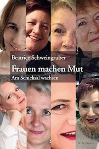 Frauen machen Mut - Beatrice Schweingruber - E-Book