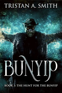 The Hunt For The Bunyip - Tristan A. Smith - E-Book