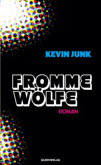 Fromme Wölfe - Kevin Junk - E-Book