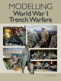 Modelling World War 1 Trench Warfare - Andy Belsey - E-Book