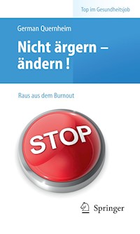 Nicht ärgern - ändern! Raus aus dem Burnout - German Quernheim - E-Book