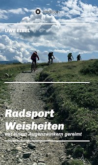 Radsportler Weisheiten - Uwe Eibel - E-Book
