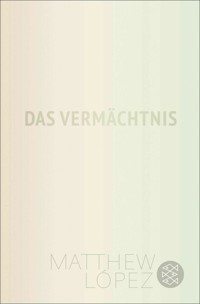 Das Vermächtnis - Matthew López - E-Book