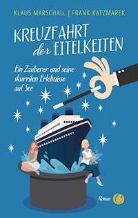 Kreuzfahrt der Eitelkeiten - Klaus Marschall - E-Book