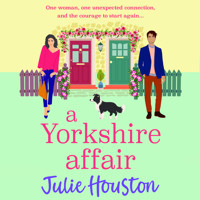 A Yorkshire Affair - The Beddingfield Series - The BRAND NEW feel-good Yorkshire romance about taking chances and following your heart from Julie Houston for 2026, Book 3 (Unabridged) - Julie Houston - Hörbuch
