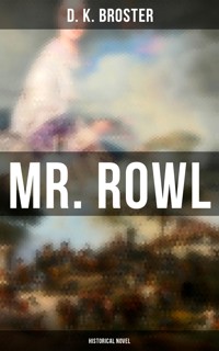 Mr. Rowl (Historical Novel) - D. K. Broster - E-Book