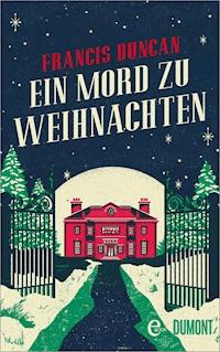 Ein Mord zu Weihnachten - Francis Duncan - E-Book