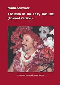 The Man In The Fairy Tale Isle (Colored Version) - Martin Stummer - E-Book