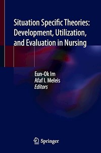 Situation Specific Theories: Development, Utilization, and Evaluation in Nursing - - E-Book
