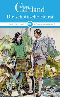 Die schottische Heirat - Barbara Cartland - E-Book