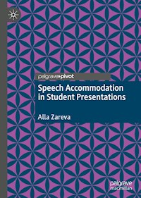 Speech Accommodation in Student Presentations - Alla Zareva - E-Book