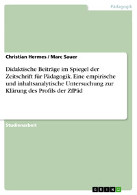 Didaktische Beiträge im Spiegel der Zeitschrift für Pädagogik. Eine empirische und inhaltsanalytische Untersuchung zur Klärung des Profils der ZfPäd - Christian Hermes - E-Book