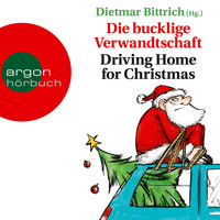 Die bucklige Verwandtschaft - Driving Home for Christmas (Autorisierte Lesefassung) - Dietmar Bittrich - Hörbuch