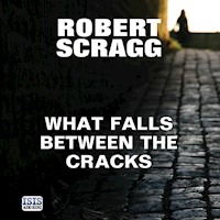What Falls Between the Cracks - Robert Scragg - Hörbuch