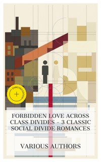 Forbidden Love Across Class Divides – 3 Classic Social Divide Romances - F. Marion Crawford - E-Book