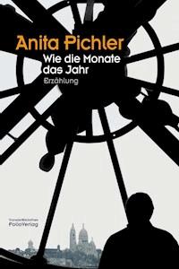 Wie die Monate das Jahr - Anita Pichler - E-Book