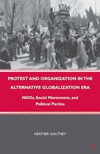 Protest and Organization in the Alternative Globalization Era - H. Gautney - E-Book
