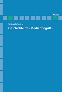 Geschichte des Medienbegriffs - Stefan Hoffmann - E-Book