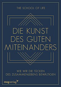 Die Kunst des guten Miteinanders - The School of Life - E-Book