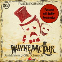 Wayne McLair, Folge 22: Des Meisters größte Schmach (Fassung mit Audio-Kommentar) - Paul Burghardt - Hörbuch